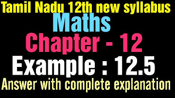 TN 12th new syllabus maths chapter 12 ; Example 12.5 | answers with explanation | vijaya educational
