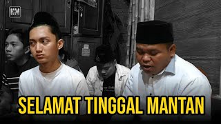 SELAMAT TINGGAL MANTAN || Proses Latihan part III Di Jamin Ketawa || SYUBBANUL MUSLIMIN