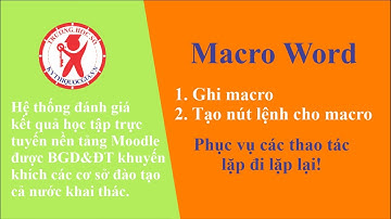 Ghi macro và tạo nút lệnh trên Menu Word
