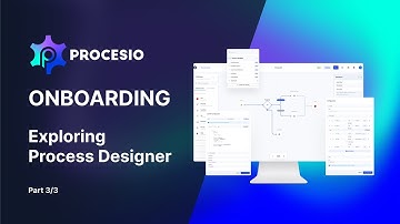 PROCESIO | Onboarding - Exploring Process Designer