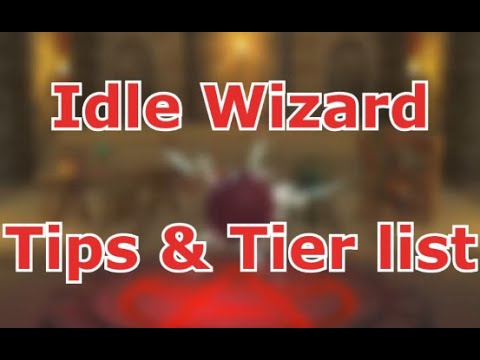 Idle Wizard - Tips & Tier List