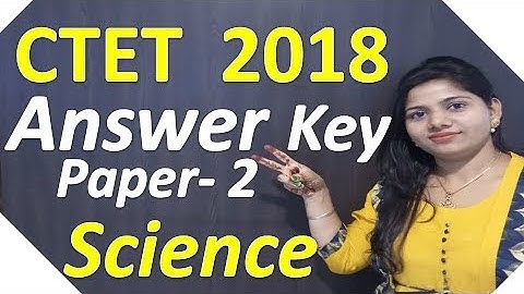 CTET 2018 Answer key science  solved Paper 2