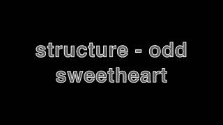 structure by odd sweetheart (slowed) but only the very best part
