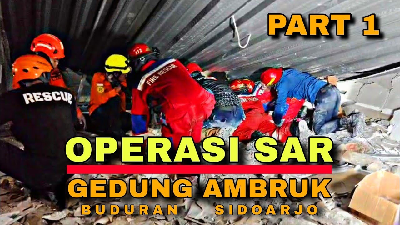 OPERASI SAR GEDUNG AMBRUK - BUDURAN SIDOARJO [PART 1]