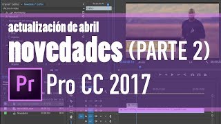 Novedades Adobe Premiere Pro CC 2017 (Parte 2) | Gráficos y sonido esencial