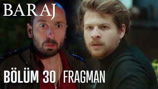 Baraj 30 Bölüm Fragmanı