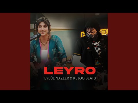 Leyro Leyro Feat Kejoo Beats Eylül Nazlıer