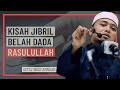 Ustaz Wadi Annuar - Kisah Jibril Belah Dada Rasulullah