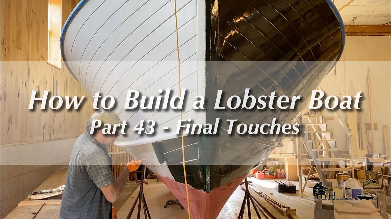 ⁣How to Build a Wooden Boat, Plank-on-Frame Lobster Boat, Pt 43 - Finishing up Odds & Ends | TRAILER