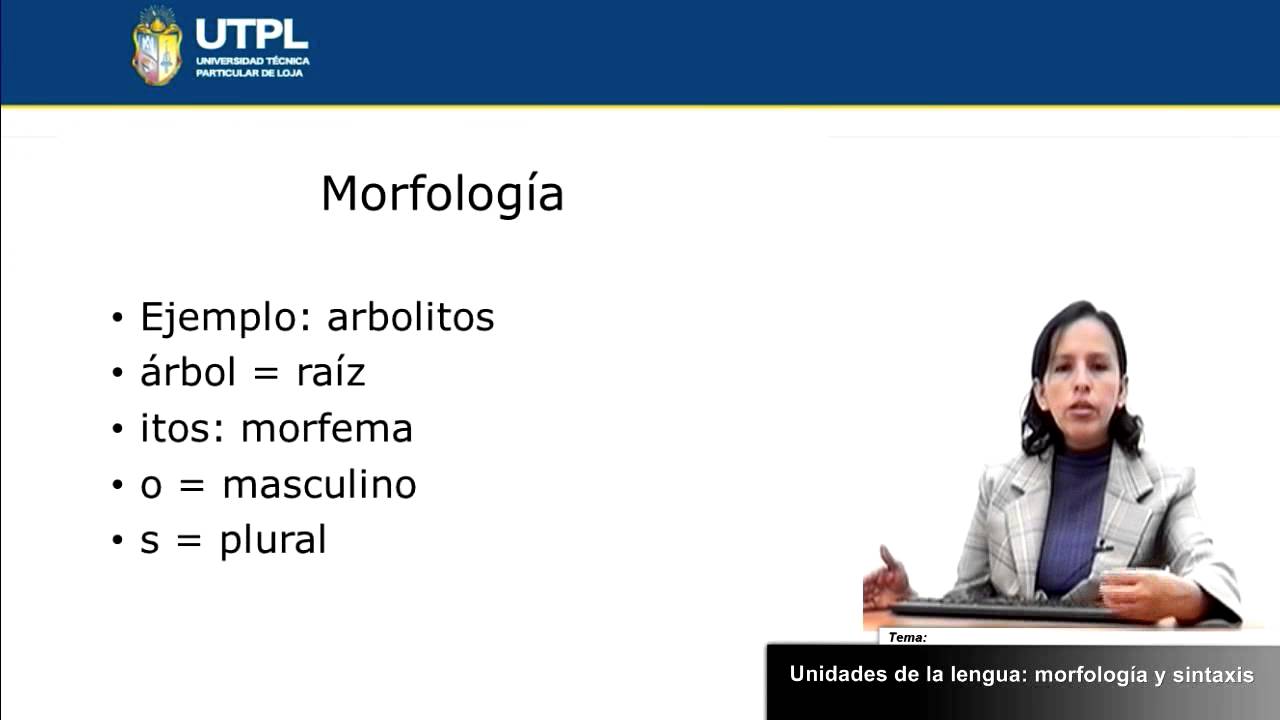 UTPL UNIDADES DE LA LENGUA MORFOLOGÍA Y SINTAXIS [(CCEE