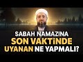 Sabah namazına son vaktinde uyanan ne yapmalı? | Sabah namazına geç uyanmak!