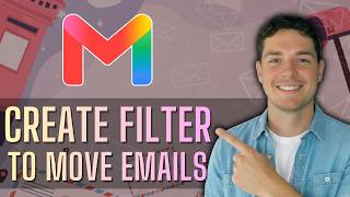 How to Create a Filter in Gmail to Move Emails [2026 Guide]