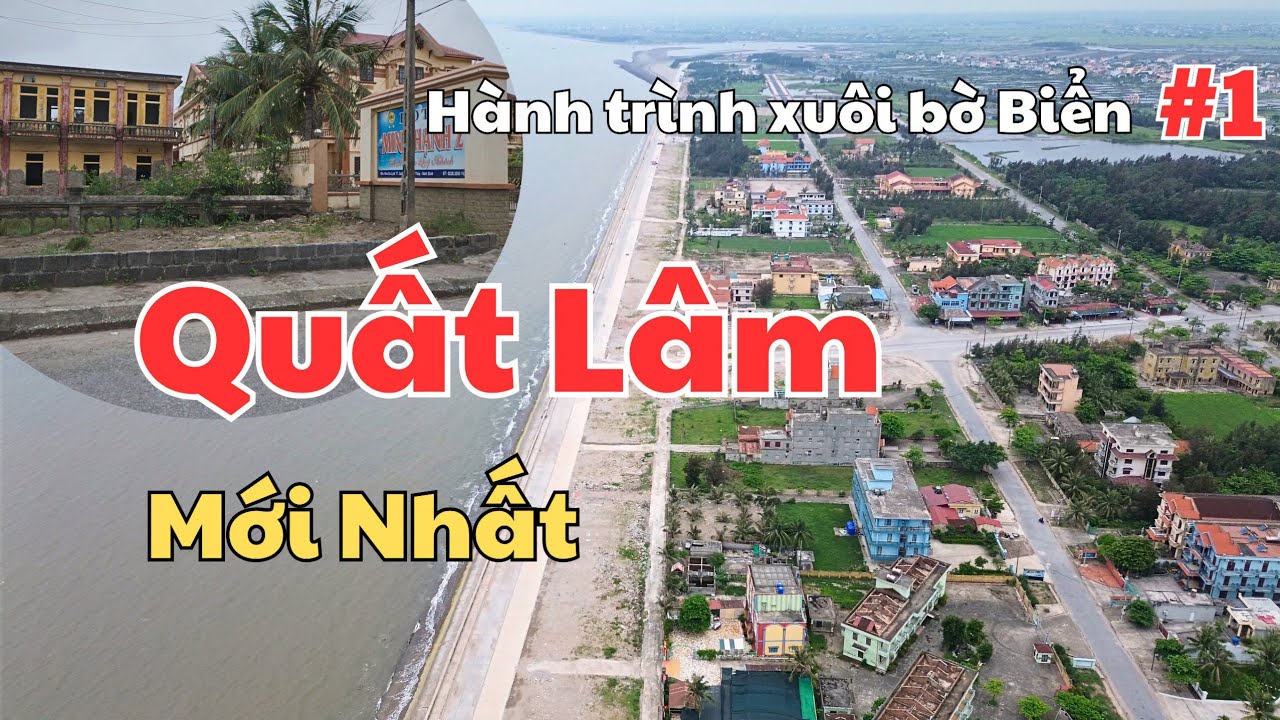 Bây giờ Quất Lâm ra sao, review toàn cảnh Quất Lâm 2025, Hành trình xuôi bờ biển #1