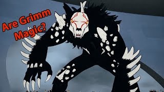 RWBY Theory - Grimm are born from Magic