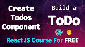 Build a TODO app with React and Firebase • Todos Component • PART 10
