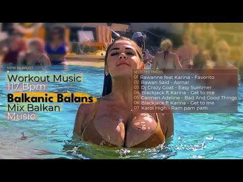 Workout Music 117 Bpm Balkanic Balans Mix Balkan Music