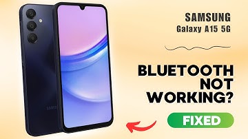 How to Fix Bluetooth Problem on Samsung Galaxy A15 5G