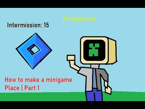 How To Make A Minigame Place On Roblox Studio Series Part 1 Intermission Creepersaur Youtube - how to make a minigame in roblox studio