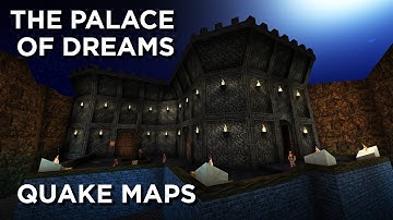 Quake Maps - The Palace of Dreams