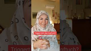 Was Macht Es Mit Dir? Triggert Es Dich, Dass Ich Das Kopftuch Trage?