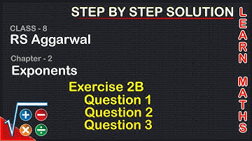 Exponents| Class 8 Exercise 2B Question 1 Question 2 Question 3| RS Aggarwal|Learn maths