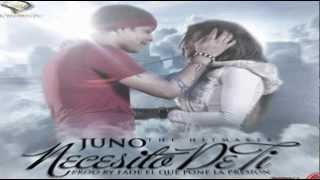 Necesito De Ti - Juno The Himaker Official Reggaeton Romantico 2012