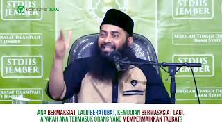 Ana Bermaksiat Lalu Taubat, Kemudian Bermaksiat Lagi, Apakah Termasuk Mempermainkan Taubat?
