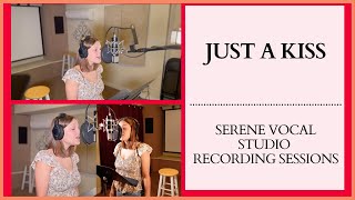 Just a Kiss (cover) Serene Vocal Studio Recording Sessions