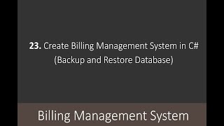 23. Create Billing Management System in C# (Backup and Restore Database)
