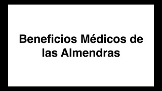 Beneficios Médicos de las Almendras