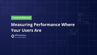 Measuring Performance Where Your Users Are