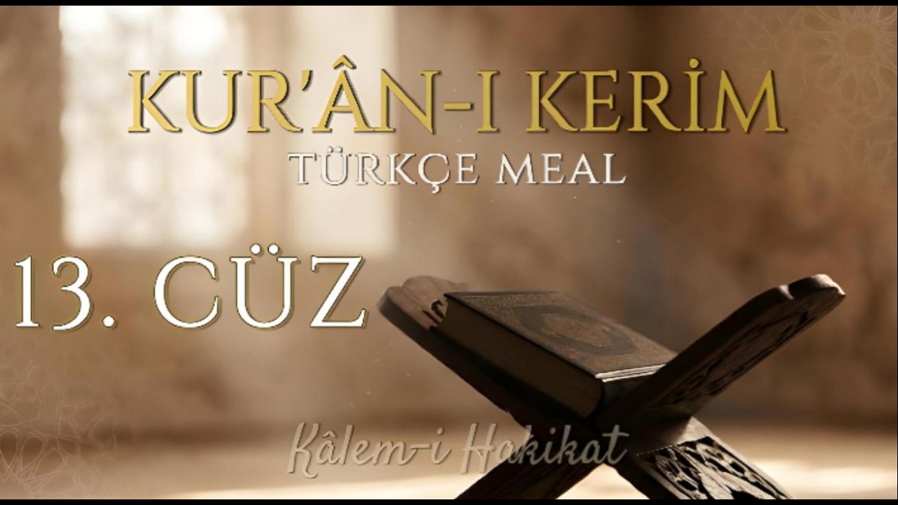 Kur’ân-ı Kerim 13. Cüz Türkçe Meal Dinle