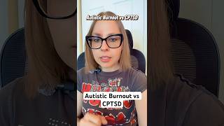 Autistic Burnout vs CPTSD