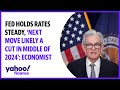 Fed holds rates steady, &#39;next move likely a cut in middle of 2024&#39;: Economist