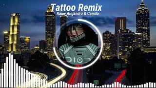 Tattoo Remix - Rauw Alejandro & Camilo ( New Bass Boosted ) ❤️