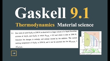 Gaskell 9.1  || Thermodynamics || Material Science || Solution & explanations