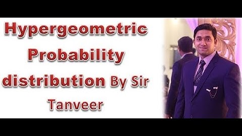 Hypergeometric Distribution By Sir Tanveer