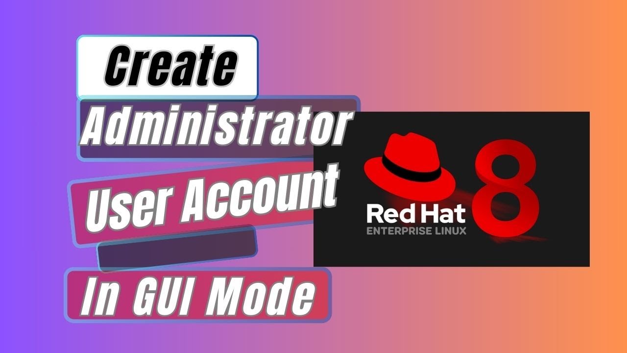 How to Create Administrator User Account On Red Hat Enterprise Linux 8 ...