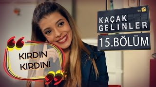 Kaçak Gelinler 15.Bölüm - Şebnem Gürsoy’un Kazım Amcayla İmtihanı!