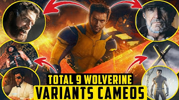 Wolverine all 9 variants Cameos | deadpool and wolverine.