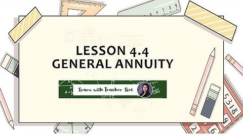 Lesson 4.4 General Annuity