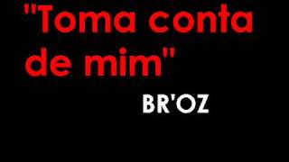 Download Lagu Toma conta de mim Br'oz MP3