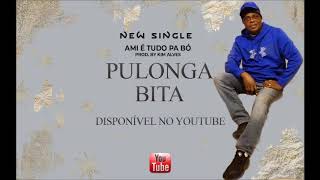 Pulonga Bita - Ami É Tudo Pa BÓ [Official Audio 2019]