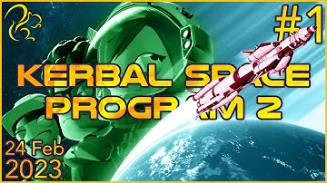 Kerbal Space Program 2 | 24th February 2023 | 1/4 | SquirrelPlus