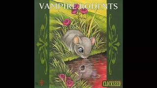 Watch Vampire Rodents Clockseed video