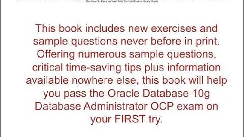 Oracle Database 10g Database Administrator OCP Certification Exam Preparation Course in a Book for P