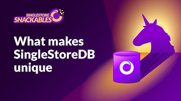 SingleStore Snackables: What Makes SingleStoreDB Unique?