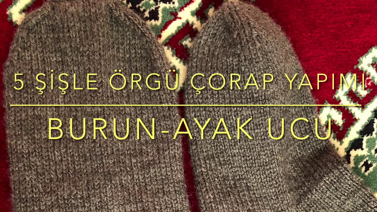 #3 5 ŞİŞLE ÖRGÜ ÇORAP YAPIMI | Burun - Ayak Ucu