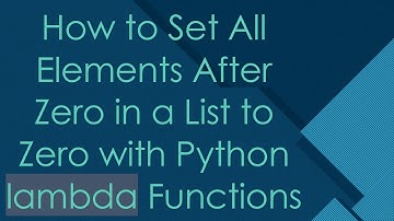 How to Set All Elements After Zero in a List to Zero with Python lambda Functions