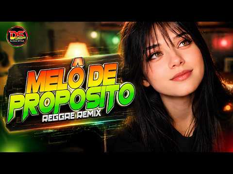 MELÔ DE PROPOSITO / REGGAE REMIX 2026 / DJ DAVI STYLE 🧡💛💚